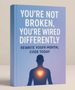 Ezkara - You’re Not Broken, You’re Wired Differently: Rewrite Your Mental Code Today Ebook